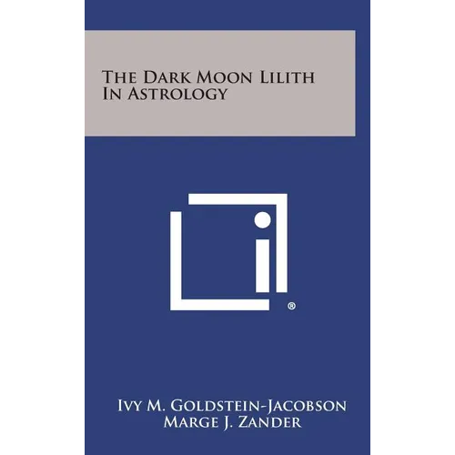 The Dark Moon Lilith in Astrology - Hardcover
