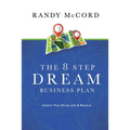 The 8 Step Dream Business Plan: Achieve Your Dream Life & Business - Paperback