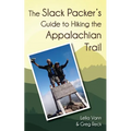 The Slack Packer's Guide to Hiking the Appalachian Trail - Paperback