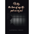 Why the Love of My Life Put Me in Jail - Hardcover