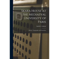 Skara House at the Mediaeval University of Paris: History, Topography and Chartulary - Paperback