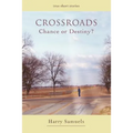 Crossroads: Chance or Destiny? - Paperback