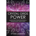 Crystal Grids Power: Harness The Power of Crystals and Sacred Geometry for Manifesting Abundance, Healing and Protection - Paperback