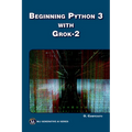 Beginning Python 3 with Grok 2 - Paperback