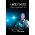 Ascending: UFOs, E.T.s, Angels, and God - Paperback
