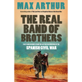 The Real Band of Brothers: First-hand accounts from the last British survivors of the Spanish Civil War - Paperback