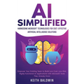 AI Simplified: Harnessing Microsoft Technologies for Cost-Effective Artificial Intelligence Solutions: Empower Your Existing Team to Build Low-Cost, L - Hardcover