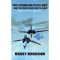 The Stainless Steel Rat and The Misplaced Battleship: A Positronic Book - Hardcover