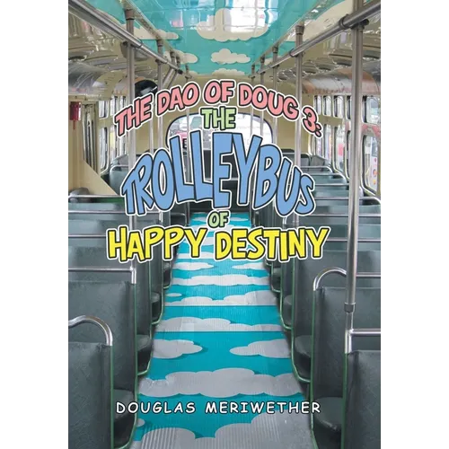 The Dao of Doug 3: the Trolleybus of Happy Destiny - Hardcover