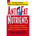 Anti-Fat Nutrients: Safe and Effective Strategies for Increasing Metabolism, Controlling Appetite, and Losing Fat in 15 Days - Paperback