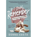 If I Could Remember: Bears & Brains & Caring For My Mother - Paperback