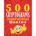 500 Cryptograms of Inspirational Quotes: Unraveling Inspiration in Cryptograms - Paperback
