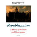 Republicanism: A Theory of Freedom and Government - Paperback