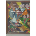 The Black Bourgeois Guide to Post-Modern America: A 'Street' Conservative's Hilarious romp through Post-Civil Rights Era American Politics - Paperback