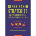 Genre-Based Strategies to Promote Critical Literacy in Grades 4-8 - Paperback