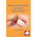 When the Casseroles Are Gone - Paperback