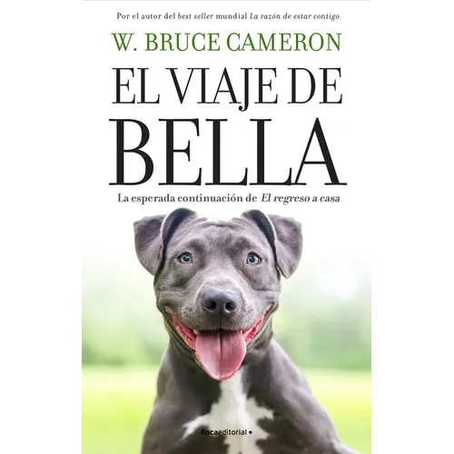 El Viaje de Bella. El Regreso a Casa 2 / A Dog's Courage: A Dog's Way Home - Paperback