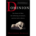 Dominion: The Power of Man, the Suffering of Animals, and the Call to Mercy - Paperback