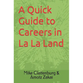 A Quick Guide to Careers in La La Land - Paperback