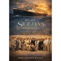 We are Sicilians Not Italians: The Journey and History of the Early Sicilian Immigrants - Paperback