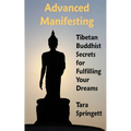Advanced Manifesting: Tibetan Buddhist Secrets for Fulfilling Your Dreams - Paperback