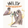 Wiley the Three-Toed Sloths Quest - Hardcover