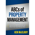 ABCs of Property Management: What You Need to Know to Maximize Your Money Now - Paperback
