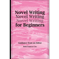 Novel Writing for Beginners: Guidance from an Editor - Paperback