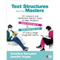 Text Structures from the Masters: 50 Lessons and Nonfiction Mentor Texts to Help Students Write Their Way in and Read Their Way Out of Every Single Im - Paperback