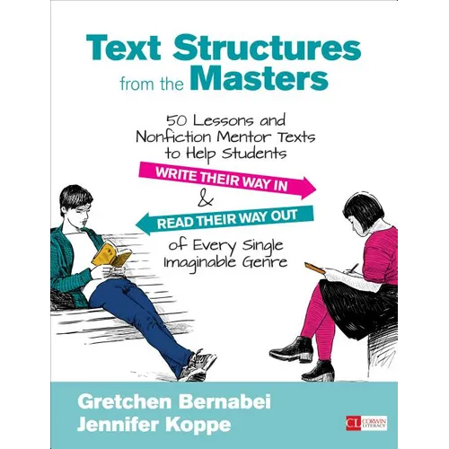 Text Structures from the Masters: 50 Lessons and Nonfiction Mentor Texts to Help Students Write Their Way in and Read Their Way Out of Every Single Im - Paperback