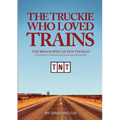 The Truckie Who Loved Trains - Paperback