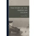 The Story of the American Legion - Hardcover