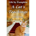 Life by Pumpkin: A Cat's Teachings - Paperback