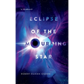Eclipse of the Mourning Star: A Memoir - Hardcover
