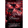 Predator or Prince: How to Find the Man of Your Dreams, Not Your Nightmares - Paperback