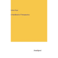 A Handbook of Therapeutics - Hardcover