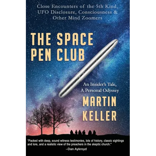 The Space Pen Club: Close Encounters of the 5th Kind -- UFO Disclosure, Consciousness & Other Mind Zoomers - Paperback