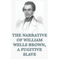 The Narrative of William Wells Brown, A Fugitive Slave - Hardcover