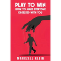 Play To Win: How To Make Everyone Obsessed With You - Paperback