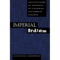Imperial Bedlam: Institutions of Madness in Colonial Southwest Nigeria Volume 10 - Paperback