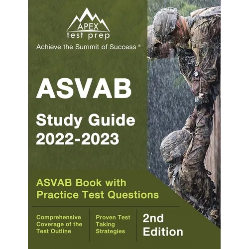 ASVAB Study Guide 2022-2023: ASVAB Prep Book with Practice Test Questions [2nd Edition] - Paperback