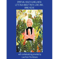 Spiritual Health & Wellness: Let's Talk about Truth, Love, And...Anne Heche - Paperback
