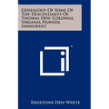 Genealogy Of Some Of The Descendants Of Thomas Dew, Colonial Virginia Pioneer Immigrant - Paperback