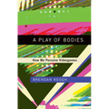 A Play of Bodies: How We Perceive Videogames - Paperback