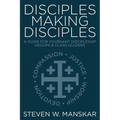 Disciples Making Disciples: A Guide for Covenant Discipleship Groups & Class Leaders - Paperback
