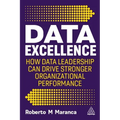 Data Excellence: How Data Leadership Can Drive Stronger Organizational Performance - Paperback