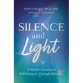 Silence and Light: A Mother's Journey of Self-Discovery Through Advocacy - Paperback