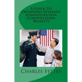 A Guide To Obtaining Veterans Administration Compensation Benefits - Paperback