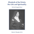 Elizabeth of the Trinity Her Life and Spirituality - Paperback