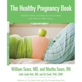 The Healthy Pregnancy Book: Month by Month, Everything You Need to Know from America's Baby Experts - Paperback